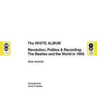 The White Album: the Album, the Beatles and the World in 1968