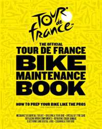 The Official Tour de France Bike Maintenance Book : How to Prep Your Bike Like the Pros