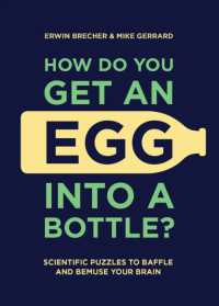 How Do You Get an Egg into a Bottle? : Scientific puzzles to baffle and bemuse your brain