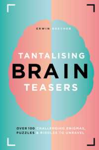 Tantalising Brain Teasers : Over 100 challenging enigmas， puzzles and riddles to unravel