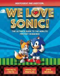 We Love Sonic! : The ultimate guide to the world's fastest hedgehog