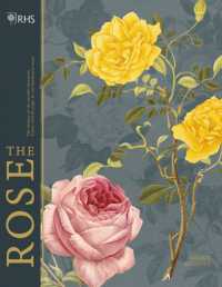 RHS the Rose : The history of the world's favourite flower in 40 roses