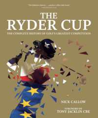 The Ryder Cup : The Complete History of Golf's Greatest Competition