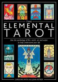 The Elemental Tarot : Use the symbology of fire, earth, air and water to help understand your life