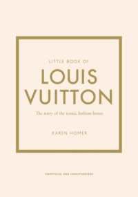 Little Book of Louis Vuitton : The Story of the Iconic Fashion House