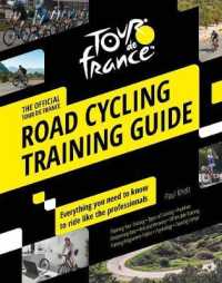 The Official Tour de France Road Cycling Training Guide : Everything You Need to Know to Ride Like the Professionals