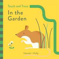 Hannah + Holly Touch and Trace: in the Garden (Hannah + Holly) （Board Book）