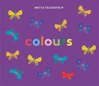 Britta Teckentrup's Colours (Britta Teckentrup) -- Board book