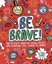 Be Brave! Mindful Kids : An Activity Book for Children Who Sometimes Feel Scared or Afraid (Mindful Kids)