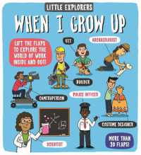Little Explorers: When I Grow Up (Little Explorers) （Board Book）