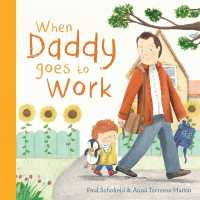 When Daddy Goes to Work （Board Book）