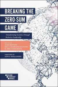 ゼロサムゲームを超えるリーダーシップ<br>Breaking the Zero-Sum Game : Transforming Societies through Inclusive Leadership (Building Leadership Bridges Book Set (2015-2019))
