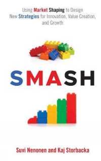 SMASH : Using Market Shaping to Design New Strategies for Innovation, Value Creation, and Growth