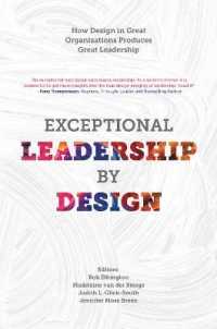Exceptional Leadership by Design : How Design in Great Organizations Produces Great Leadership