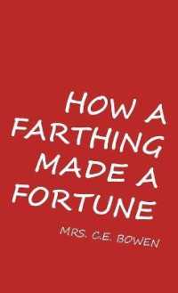 How a Farthing Made a Fortune : Or Honesty Is the Best Policy