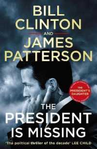The President is Missing : The political thriller of the decade (Bill Clinton & James Patterson stand-alone thrillers)