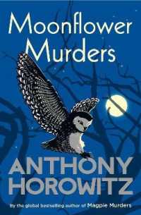 アンソニー・ホロヴィッツ『ヨルガオ殺人事件』（原書）<br>Moonflower Murders : The bestselling sequel to major hit BBC series Magpie Murders