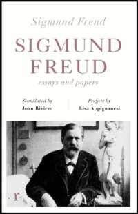 Sigmund Freud: Essays and Papers (riverrun editions) (riverrun editions)