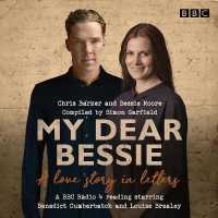 My Dear Bessie : A Love Story in Letters （Abridged）