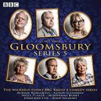 Gloomsbury (3-Volume Set) : The Wickedly Funny BBC Radio 4 Comedy （Unabridged）