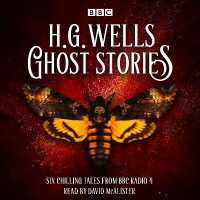 Ghost Stories by H G Wells : Six chilling tales from BBC Radio 4