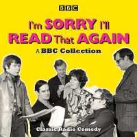 Im Sorry, Ill Read That Again : A BBC Collection: Classic BBC Radio Comedy