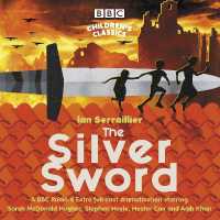 The Silver Sword : A BBC Radio full-cast dramatisation