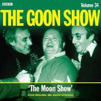 The Goon Show: Volume 34 : Four episodes of the anarchic BBC radio comedy