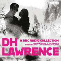 D. H. Lawrence: A BBC Radio Collection : 14 dramatisations and radio readings including Lady Chatterley's Lover, Sons and Lovers, the Rainbow and Women in Love