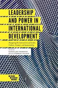 Leadership and Power in International Development : Navigating the Intersections of Gender, Culture, Context, and Sustainability (Building Leadership Bridges Book Set (2015-2019))