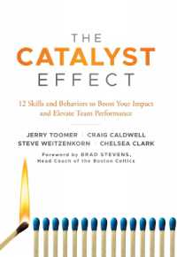 The Catalyst Effect : 12 Skills and Behaviors to Boost Your Impact and Elevate Team Performance