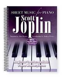 Scott Joplin: Sheet Music for Piano : From Beginner to Intermediate; over 25 Masterpieces (Sheet Music)