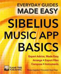 Sibelius Music App Basics : Expert Advice, Made Easy (Everyday Guides Made Easy)