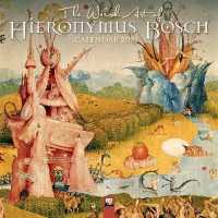 The Weird Art of Hieronymus Bosch 2021 Calendar （WAL）