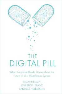 デジタル技術が変える保健医療システムの未来<br>The Digital Pill : What Everyone Should Know about the Future of Our Healthcare System
