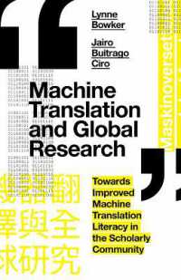 Machine Translation and Global Research : Towards Improved Machine Translation Literacy in the Scholarly Community