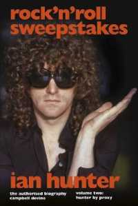 Rock 'n' Roll Sweepstakes : The Official Biography of Ian Hunter (Volume 2)