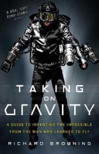 Taking on Gravity : A Guide to Inventing the Impossible from the Man Who Learned to Fly