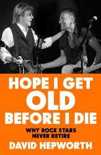 Hope I Get Old before I Die : Why rock stars never retire