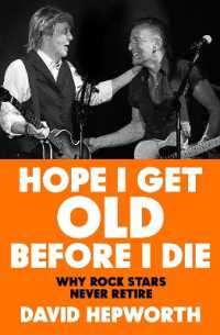 Hope I Get Old before I Die : Why rock stars never retire -- Paperback (English Language Edition)