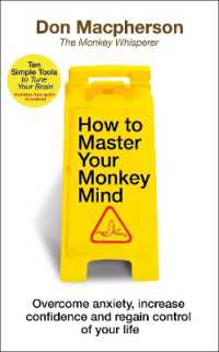 How to Master Your Monkey Mind : Overcome anxiety, increase confidence and regain control of your life
