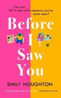 Before I Saw You : A joyful read asking 'can you fall in love with someone you've never seen?' -- Hardback