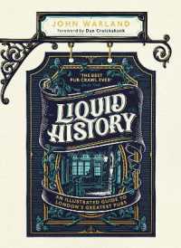 Liquid History : An Illustrated Guide to London's Greatest Pubs: A Radio 4 Best Food and Drink Book of the Year