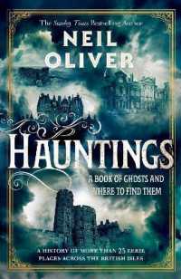 Hauntings : A Book of Ghosts and Where to Find Them Across 25 Eerie British Locations