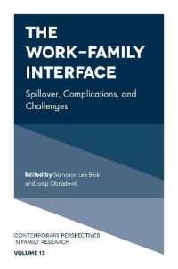 労働と家族関係の相互影響<br>The Work-Family Interface : Spillover, Complications, and Challenges (Contemporary Perspectives in Family Research)