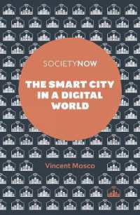 デジタル世界のスマート都市<br>The Smart City in a Digital World (Societynow Book Set (2016-2019))