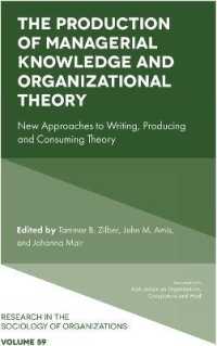 The Production of Managerial Knowledge and Organizational Theory : New Approaches to Writing, Producing and Consuming Theory (Research in the Sociology of Organizations)