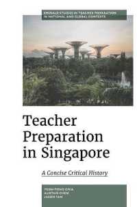 Teacher Preparation in Singapore : A Concise Critical History (Emerald Studies in Teacher Preparation in National and Global Contexts)