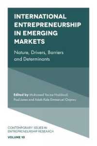 新興市場における国際的起業<br>International Entrepreneurship in Emerging Markets : Nature, Drivers, Barriers and Determinants (Contemporary Issues in Entrepreneurship Research)