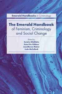 フェミニズム、犯罪学と社会変革ハンドブック<br>The Emerald Handbook of Feminism, Criminology and Social Change (Emerald Studies in Criminology, Feminism and Social Change)